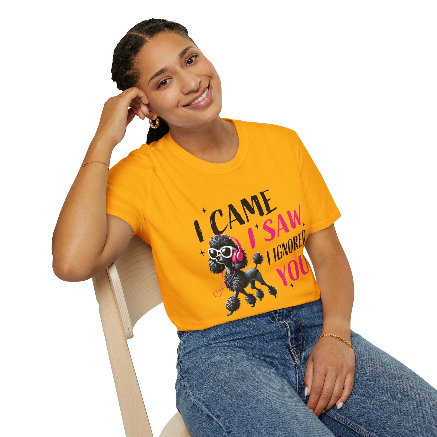 Poodle Graphic Tee Shirt — "I Came, I Saw, I Ignored You" Funny Dog Lover T-Shirt