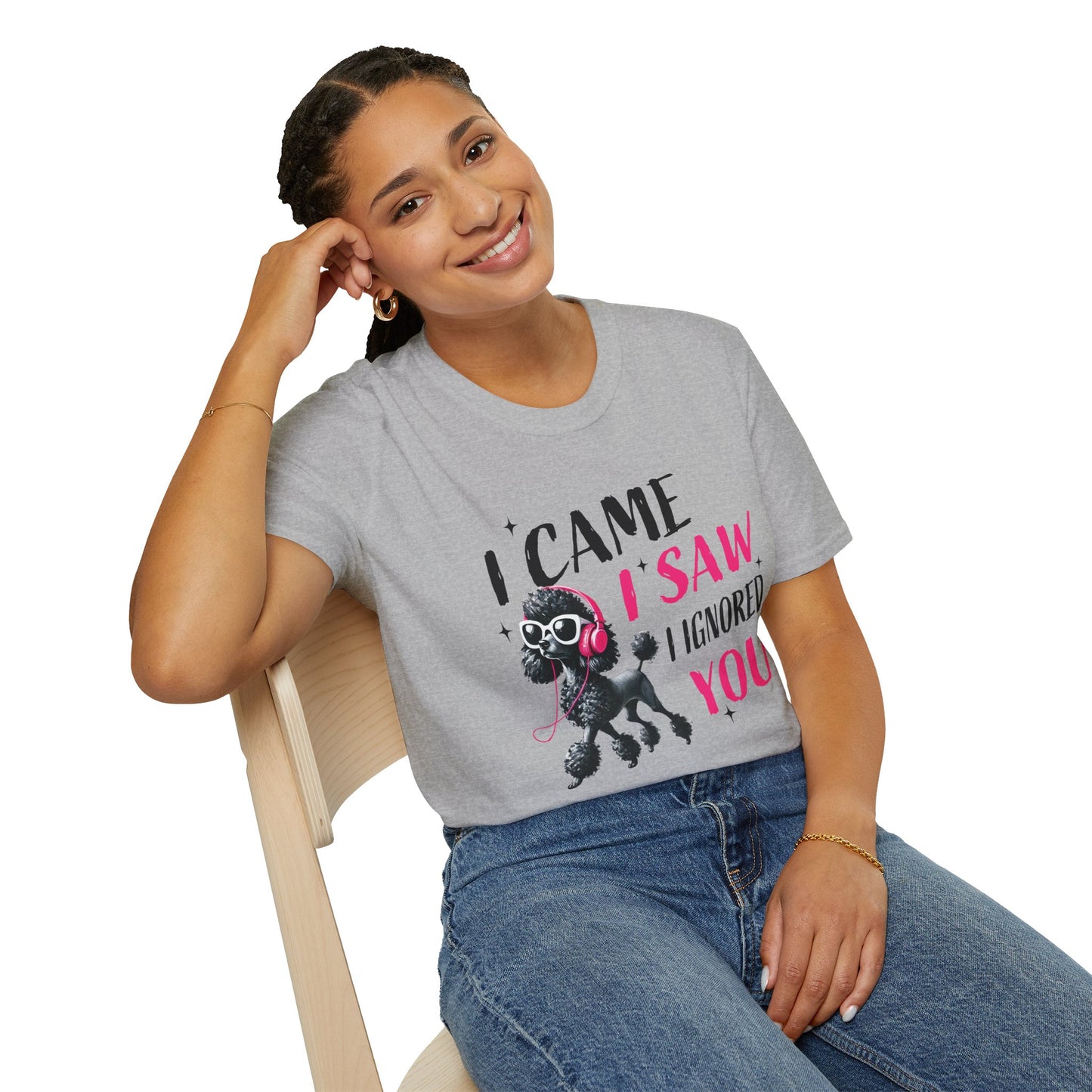 Poodle Graphic Tee Shirt — "I Came, I Saw, I Ignored You" Funny Dog Lover T-Shirt