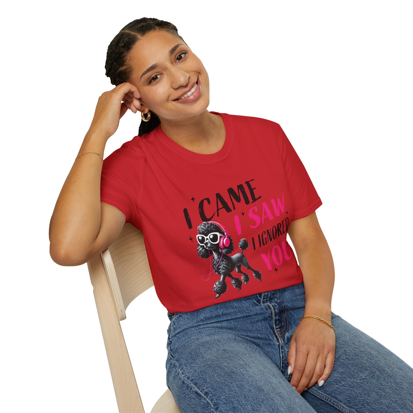 Poodle Graphic Tee Shirt — "I Came, I Saw, I Ignored You" Funny Dog Lover T-Shirt