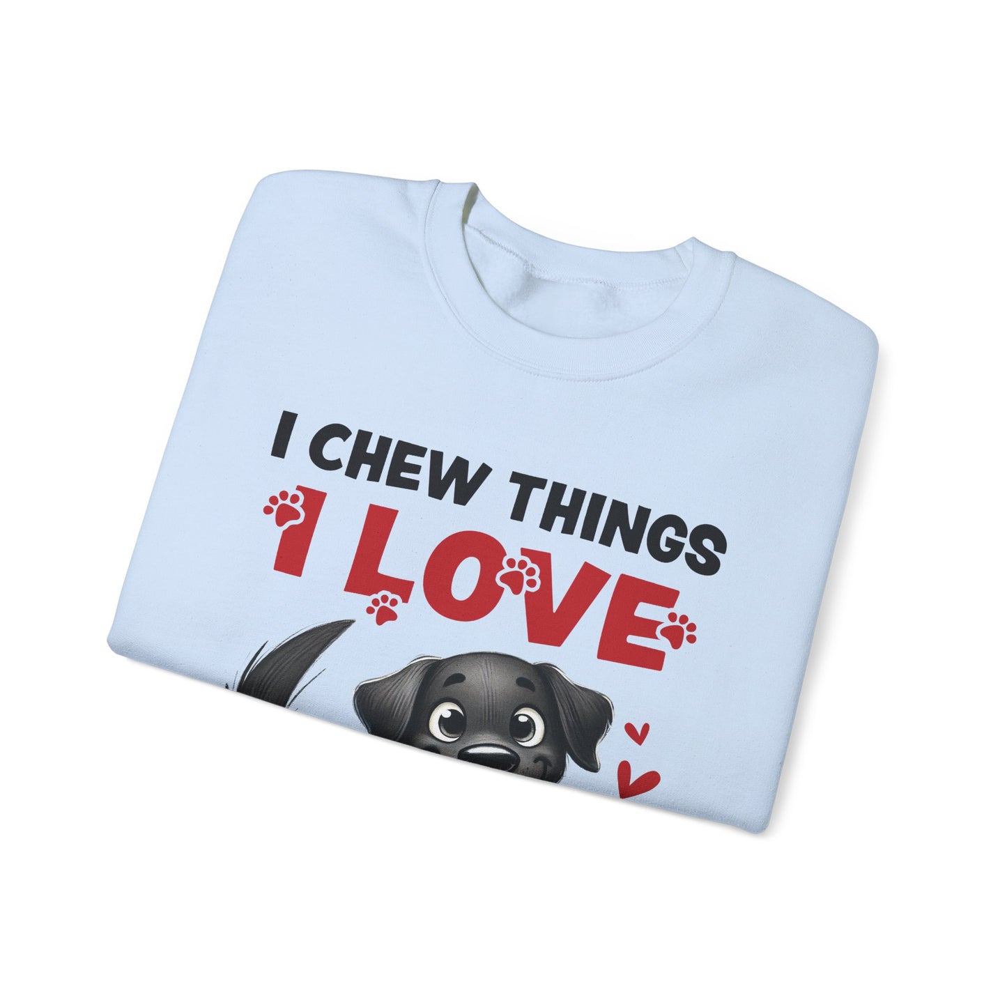 Funny Pet Dog Crewneck Sweatshirt – I Chew Things I Love You Might Be Next (Cute Black Dog with Shoe) | Pet Owner Lover Gift