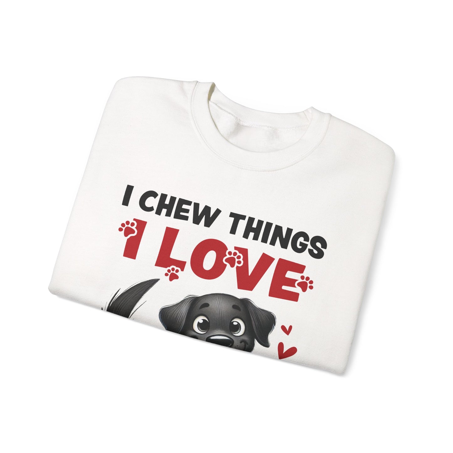 Funny Pet Dog Crewneck Sweatshirt – I Chew Things I Love You Might Be Next (Cute Black Dog with Shoe) | Pet Owner Lover Gift