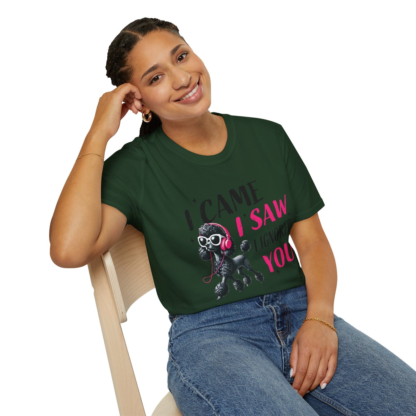 Poodle Graphic Tee Shirt — "I Came, I Saw, I Ignored You" Funny Dog Lover T-Shirt