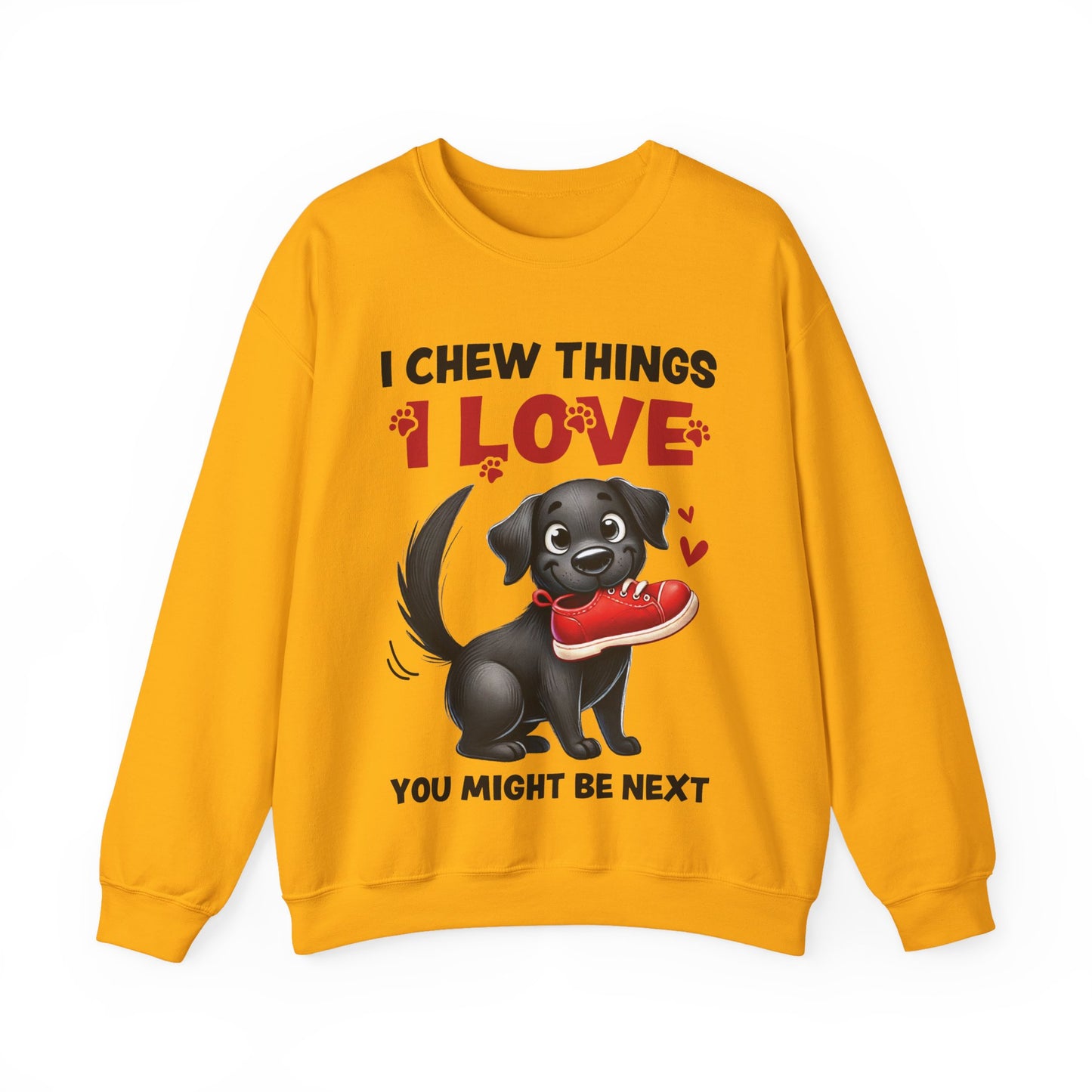 Funny Pet Dog Crewneck Sweatshirt – I Chew Things I Love You Might Be Next (Cute Black Dog with Shoe) | Pet Owner Lover Gift