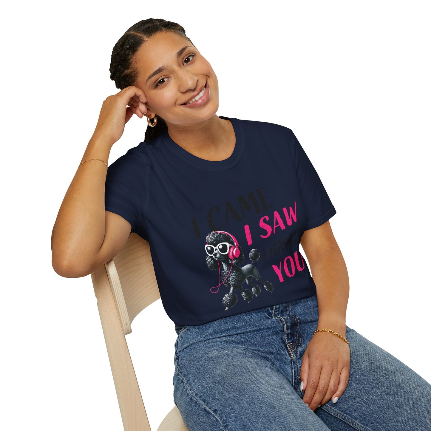 Poodle Graphic Tee Shirt — "I Came, I Saw, I Ignored You" Funny Dog Lover T-Shirt