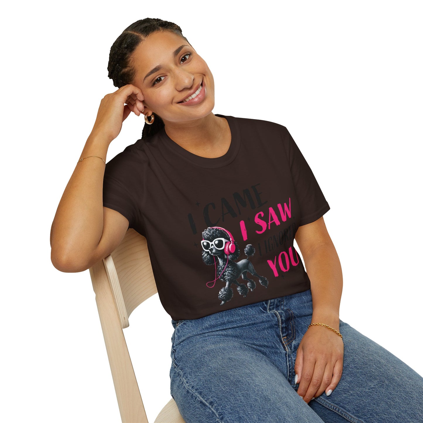 Poodle Graphic Tee Shirt — "I Came, I Saw, I Ignored You" Funny Dog Lover T-Shirt