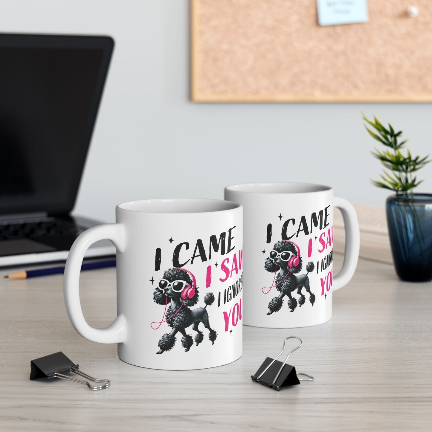 Pet Poodle Coffee Mug – “I Came I Saw I Ignored You” Cute Pink Poodle Gift for Pet Owner Lover (11oz/15oz)