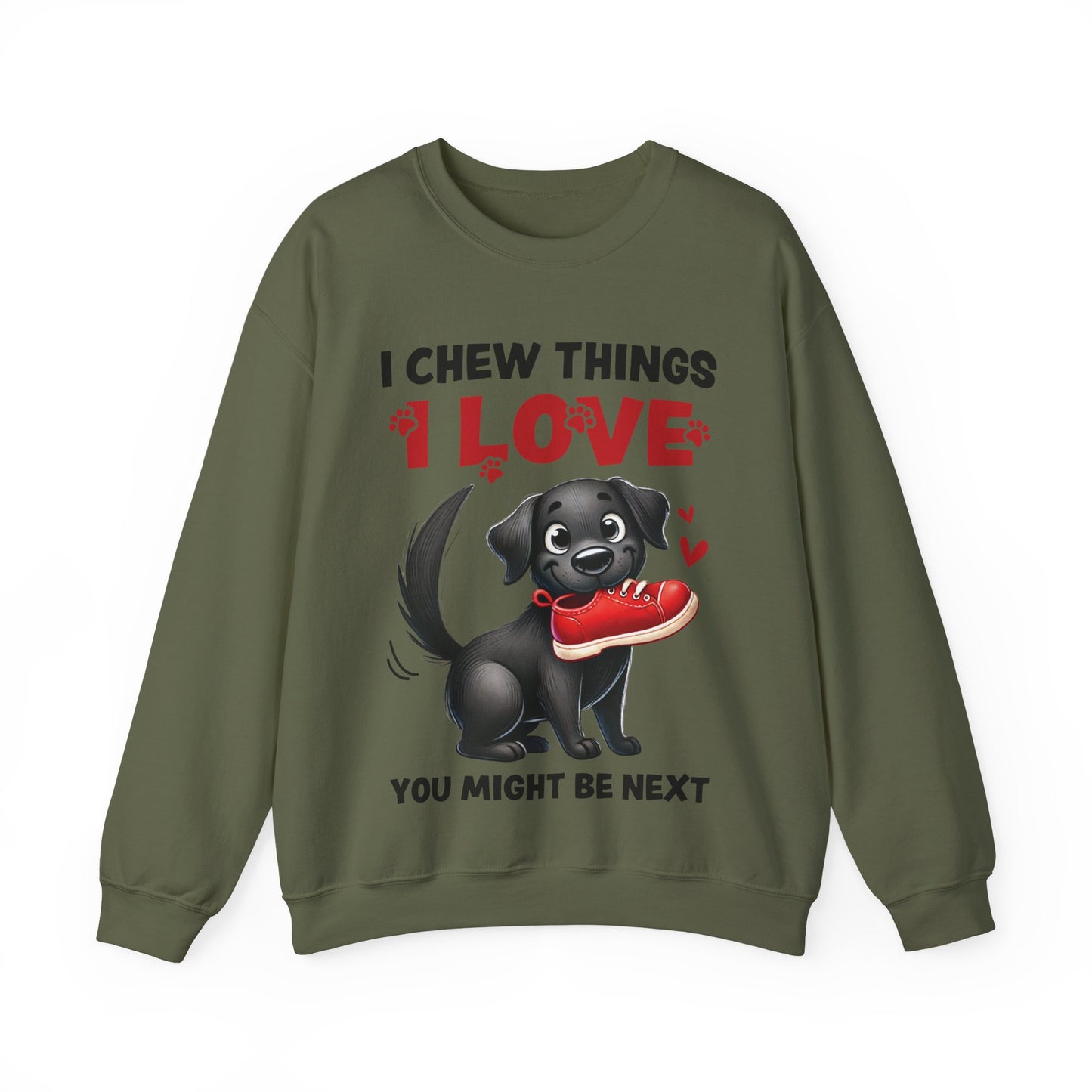 Funny Pet Dog Crewneck Sweatshirt – I Chew Things I Love You Might Be Next (Cute Black Dog with Shoe) | Pet Owner Lover Gift