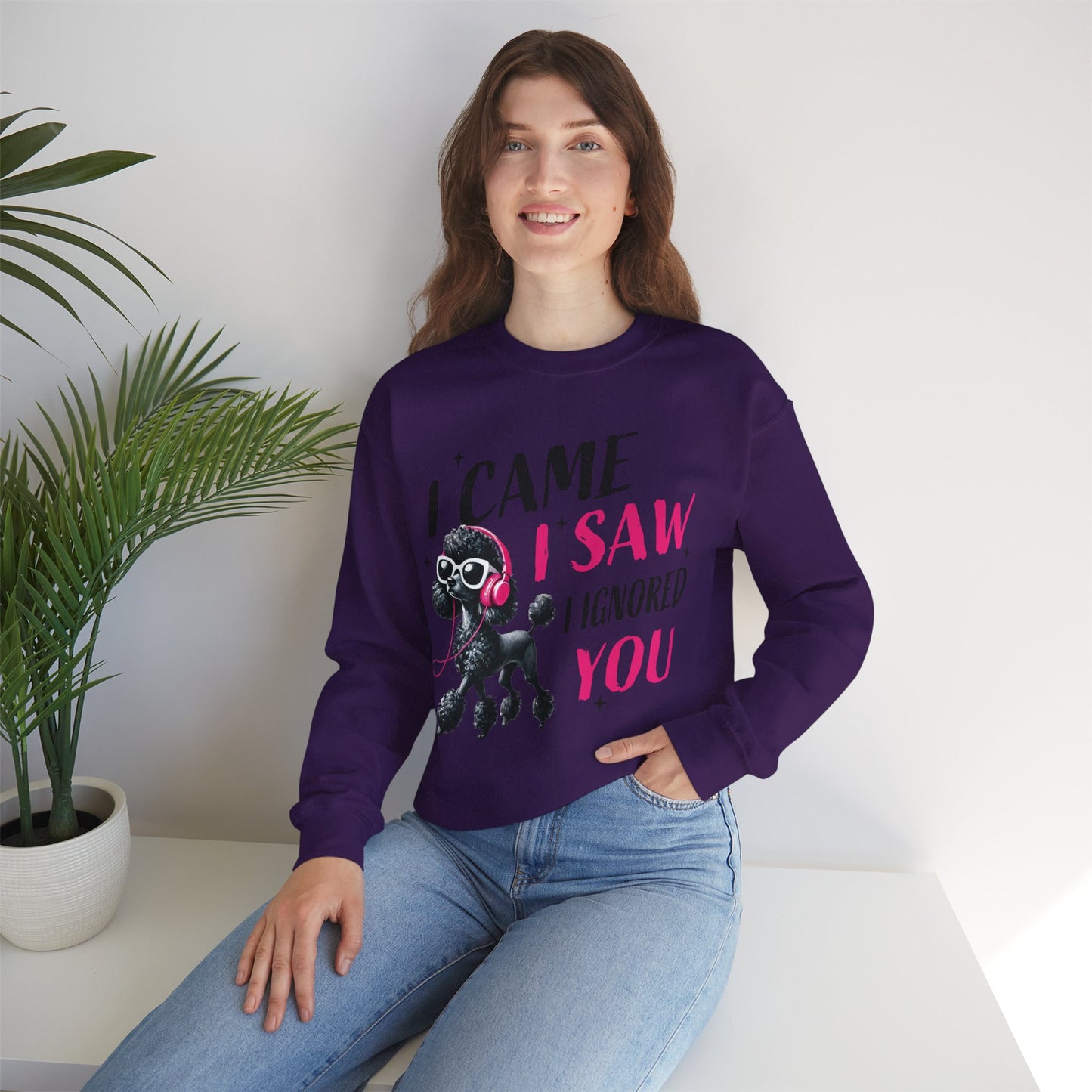 Funny Dog Crewneck Sweatshirt — I Came, I Saw, I Ignored You Poodle Graphic Sweater