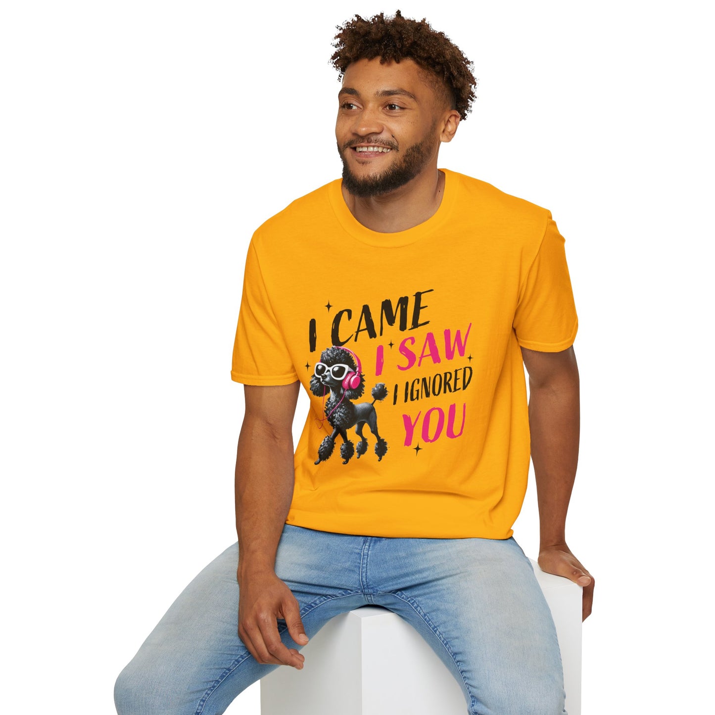 Poodle Graphic Tee Shirt — "I Came, I Saw, I Ignored You" Funny Dog Lover T-Shirt