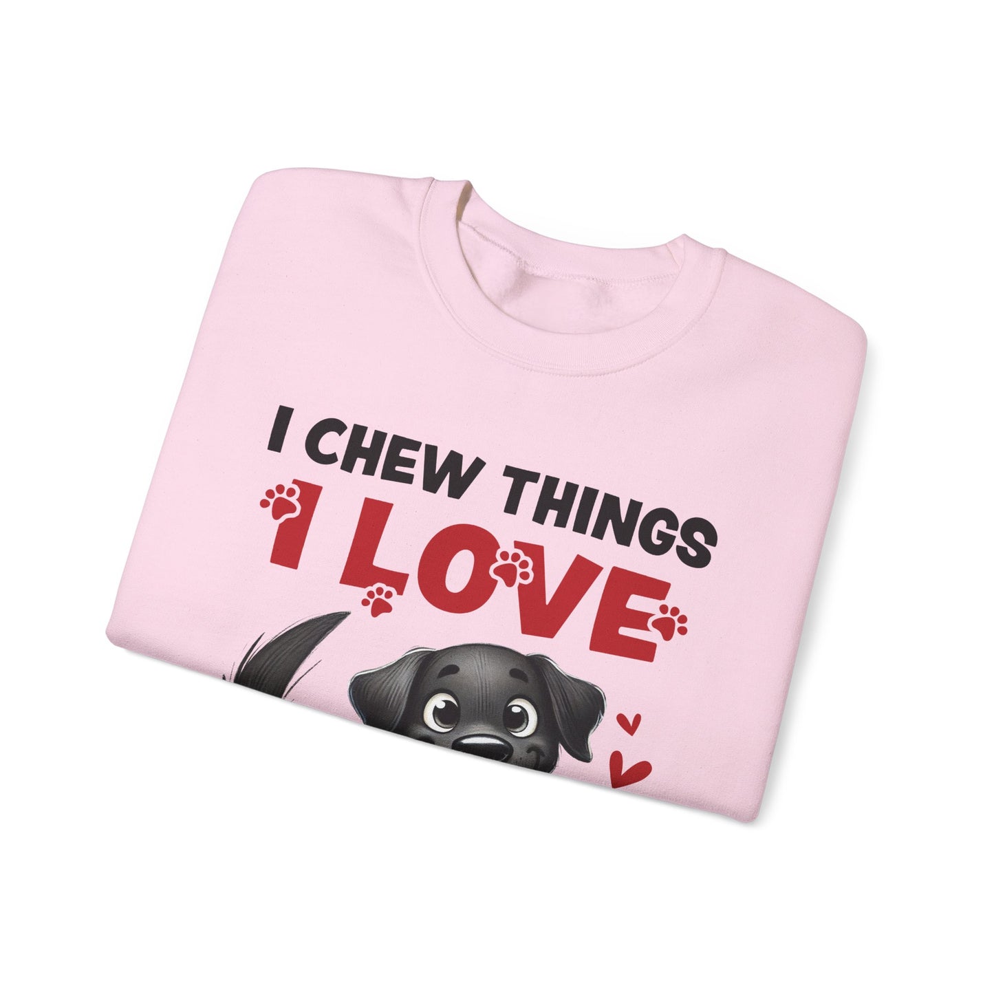 Funny Pet Dog Crewneck Sweatshirt – I Chew Things I Love You Might Be Next (Cute Black Dog with Shoe) | Pet Owner Lover Gift
