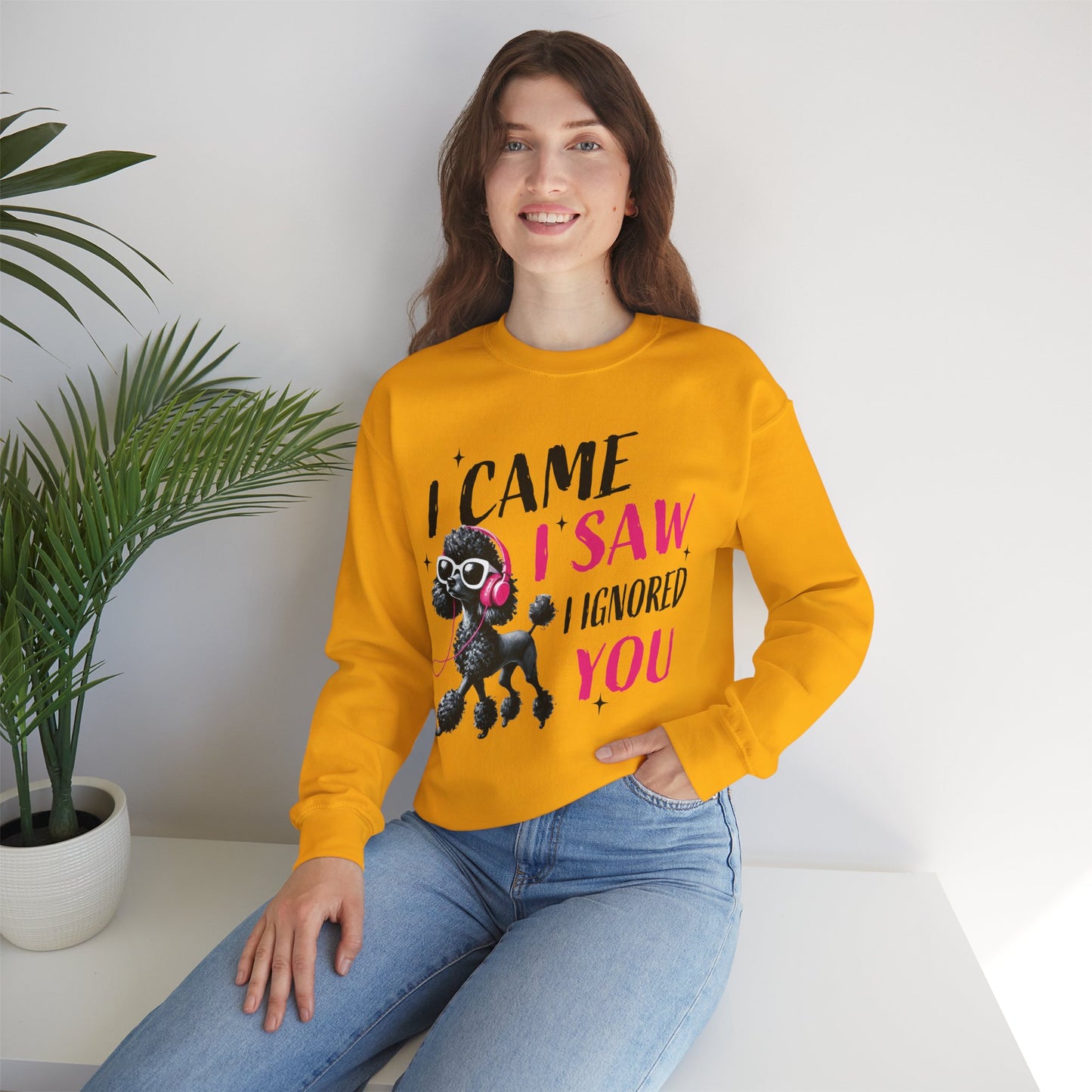 Funny Dog Crewneck Sweatshirt — I Came, I Saw, I Ignored You Poodle Graphic Sweater