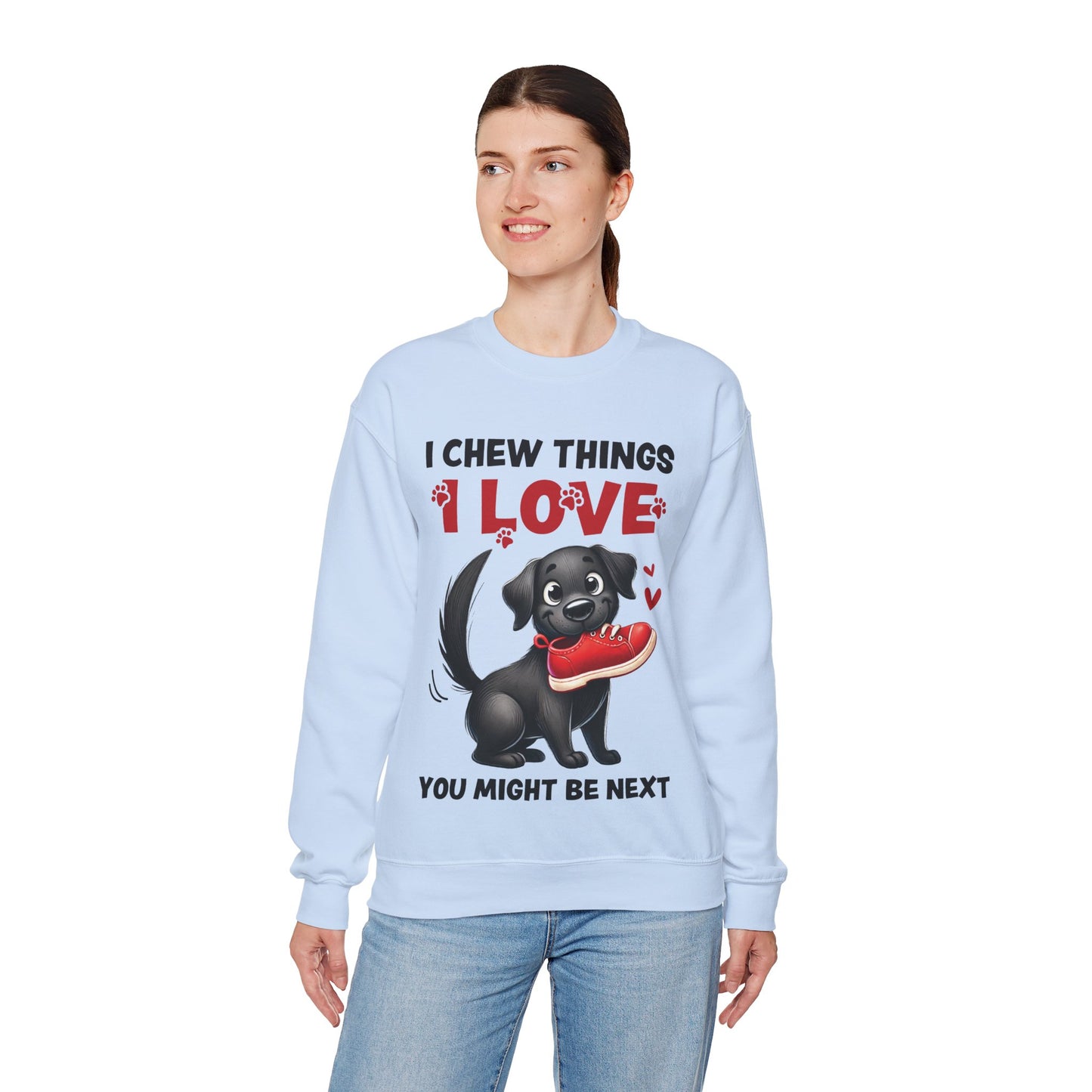 Funny Pet Dog Crewneck Sweatshirt – I Chew Things I Love You Might Be Next (Cute Black Dog with Shoe) | Pet Owner Lover Gift