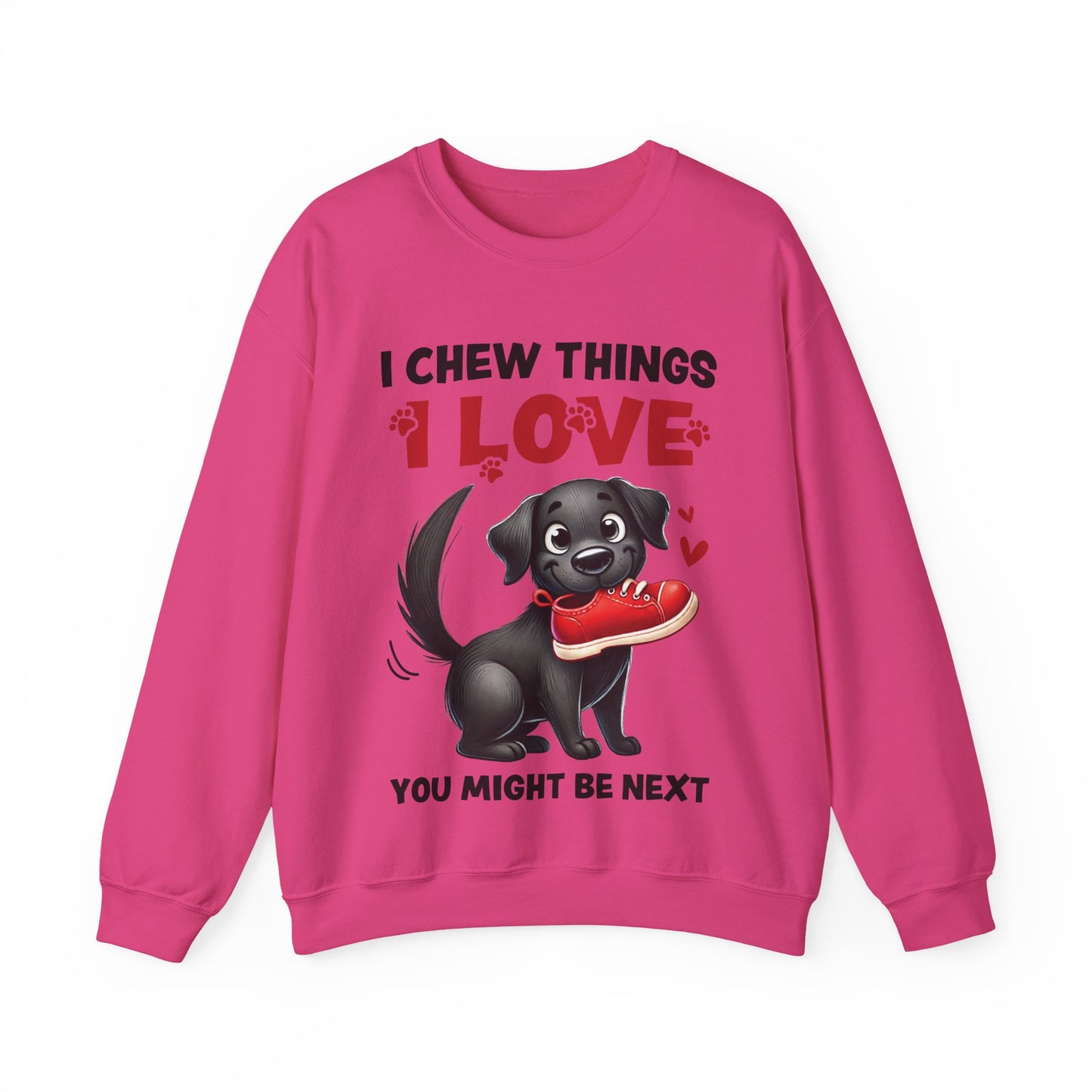 Funny Pet Dog Crewneck Sweatshirt – I Chew Things I Love You Might Be Next (Cute Black Dog with Shoe) | Pet Owner Lover Gift