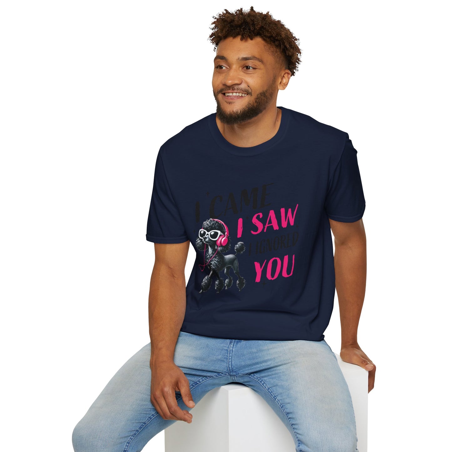 Poodle Graphic Tee Shirt — "I Came, I Saw, I Ignored You" Funny Dog Lover T-Shirt
