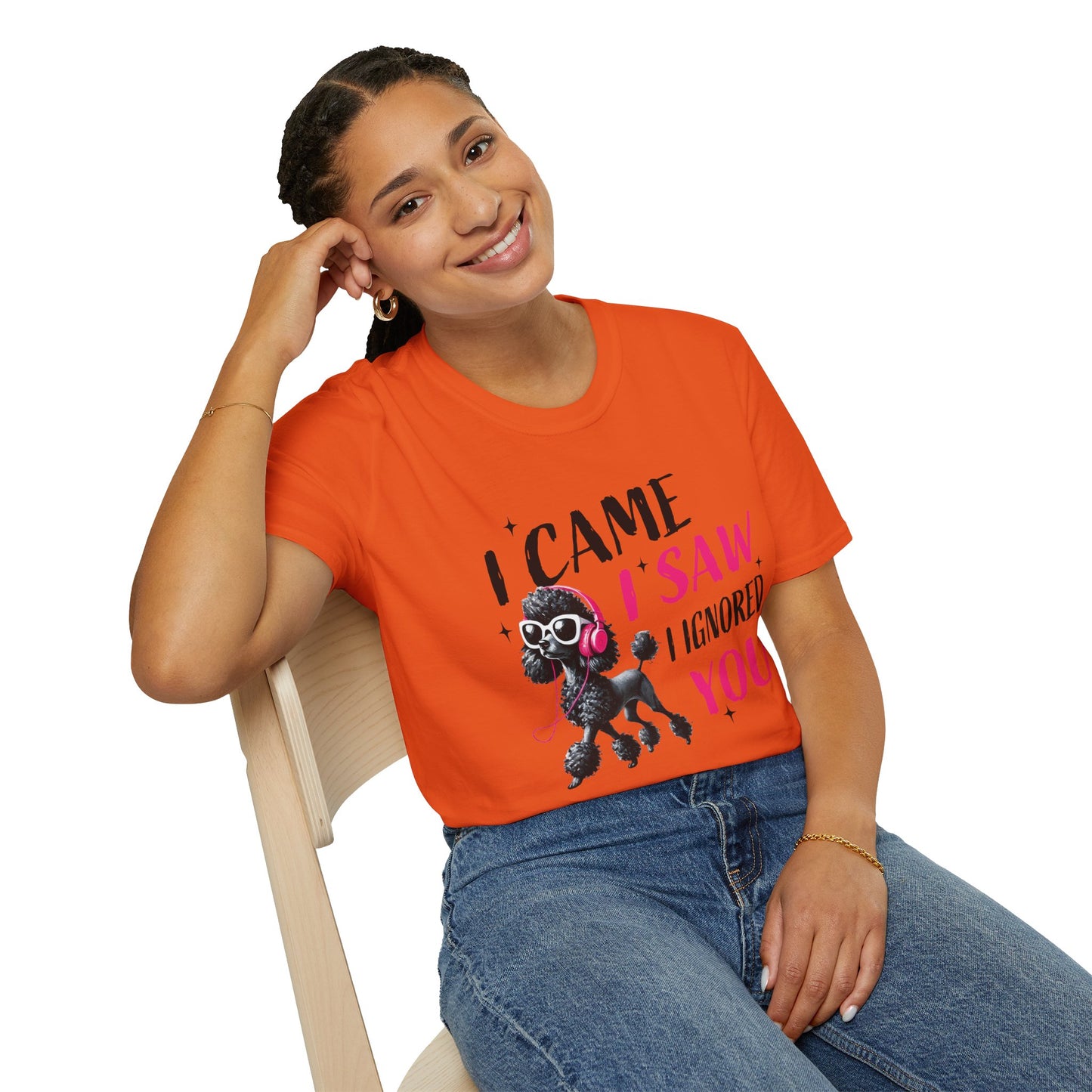 Poodle Graphic Tee Shirt — "I Came, I Saw, I Ignored You" Funny Dog Lover T-Shirt