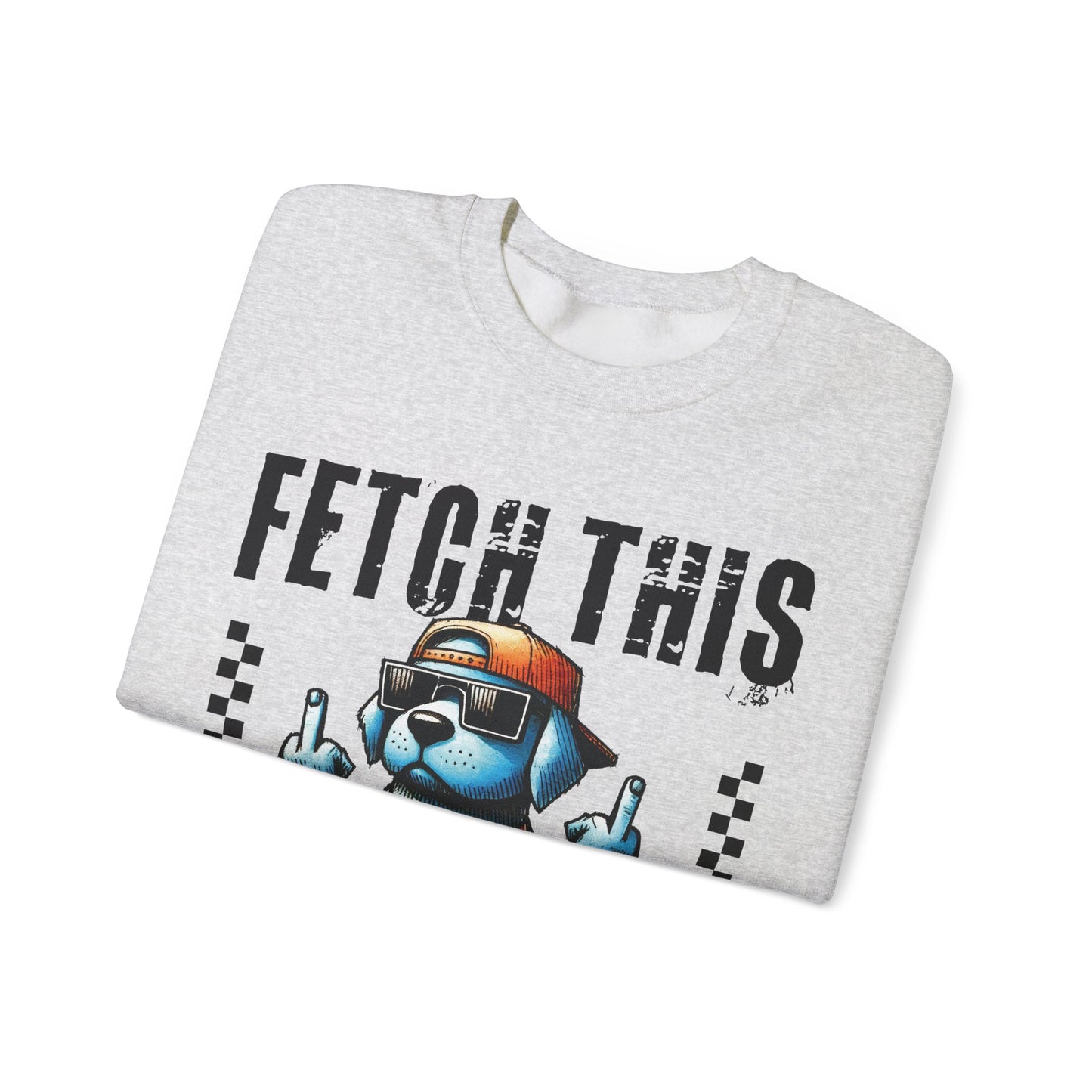 Funny Dog Crewneck Sweatshirt — "Fetch This" Cool Dog Graphic